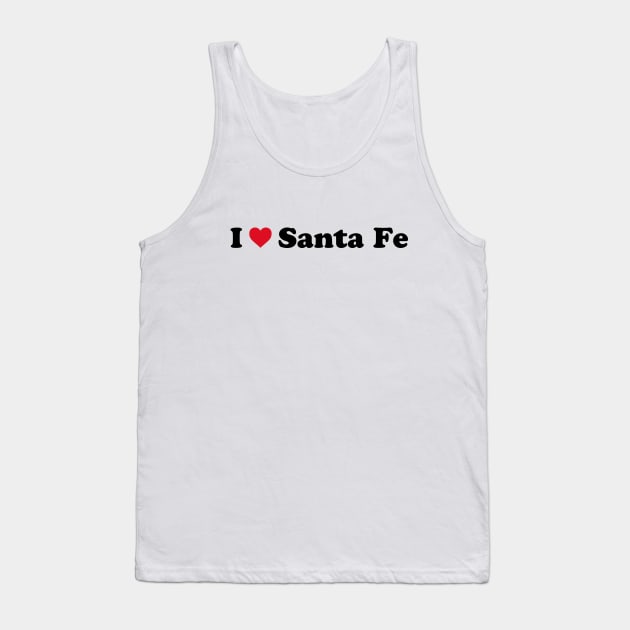 I Love Santa Fe Tank Top by Novel_Designs